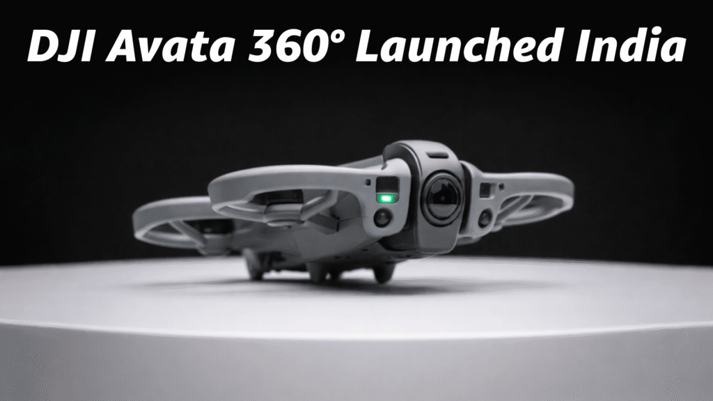 DJI Avata 360 Drone Launched in India – Full Price, Specs & Honest Review!